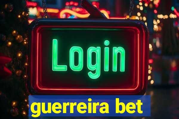 guerreira bet